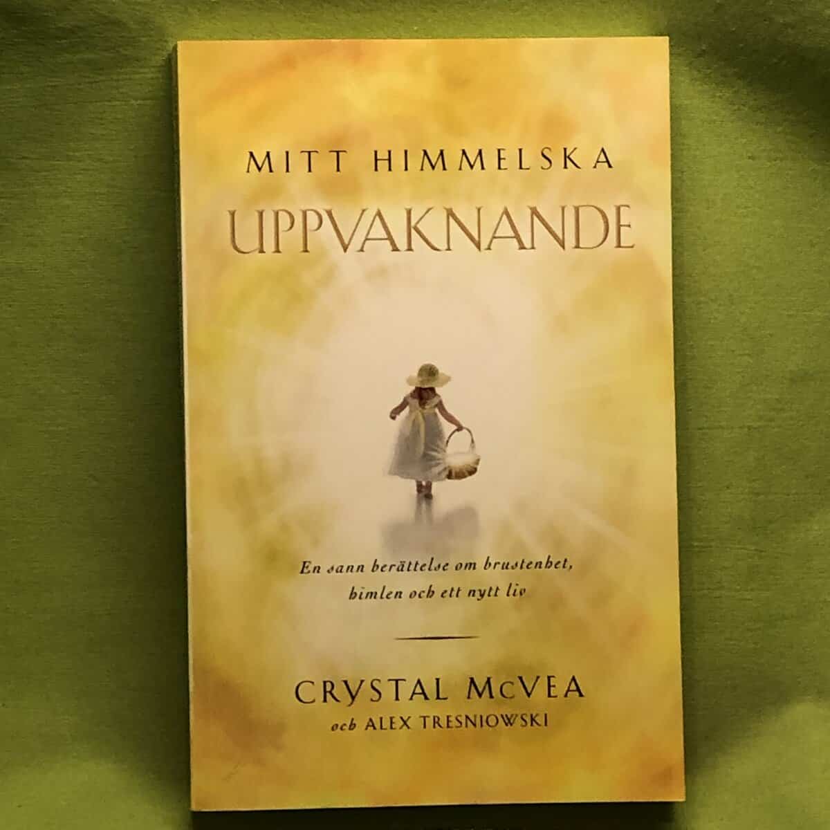 McVea, Crystal, Tresniowski, Alex : Mitt himmelska uppvaknande