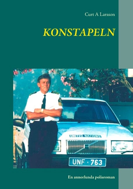 Curt A Larsson : Konstapeln : En annorlunda polisroman