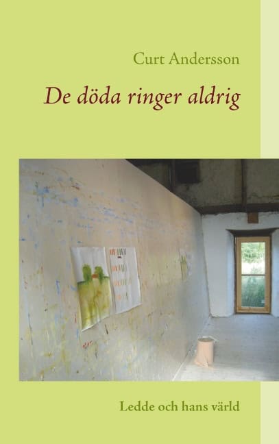 Curt Andersson : De döda ringer aldrig : Ledde och hans värld