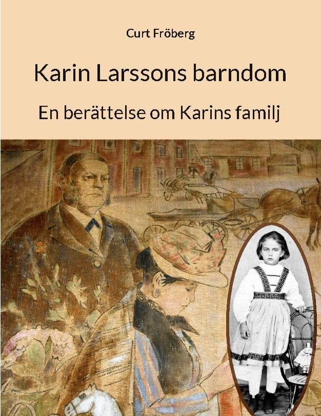 Curt Fröberg : Karin Larssons barndom : en berättelse om Karins familj