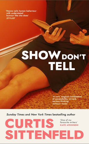 Curtis Sittenfeld : Show Don't Tell