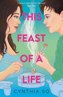 Cynthia So : This Feast of a Life