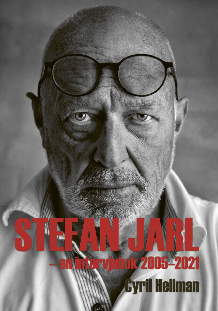 Cyril Hellman : Stefan Jarl : en intervjubok 2005-2021