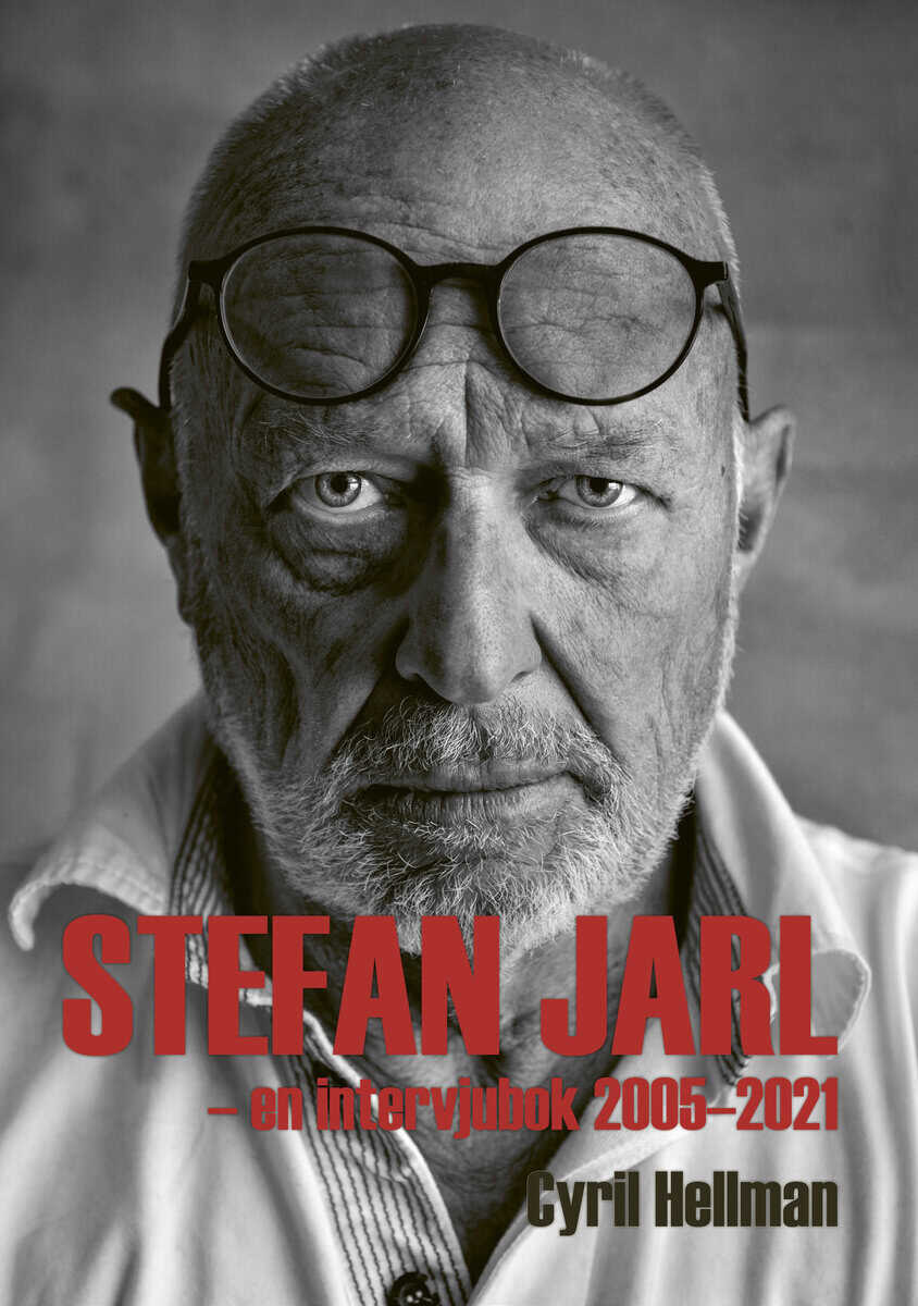 Cyril Hellman : Stefan Jarl : en intervjubok 2005-2021