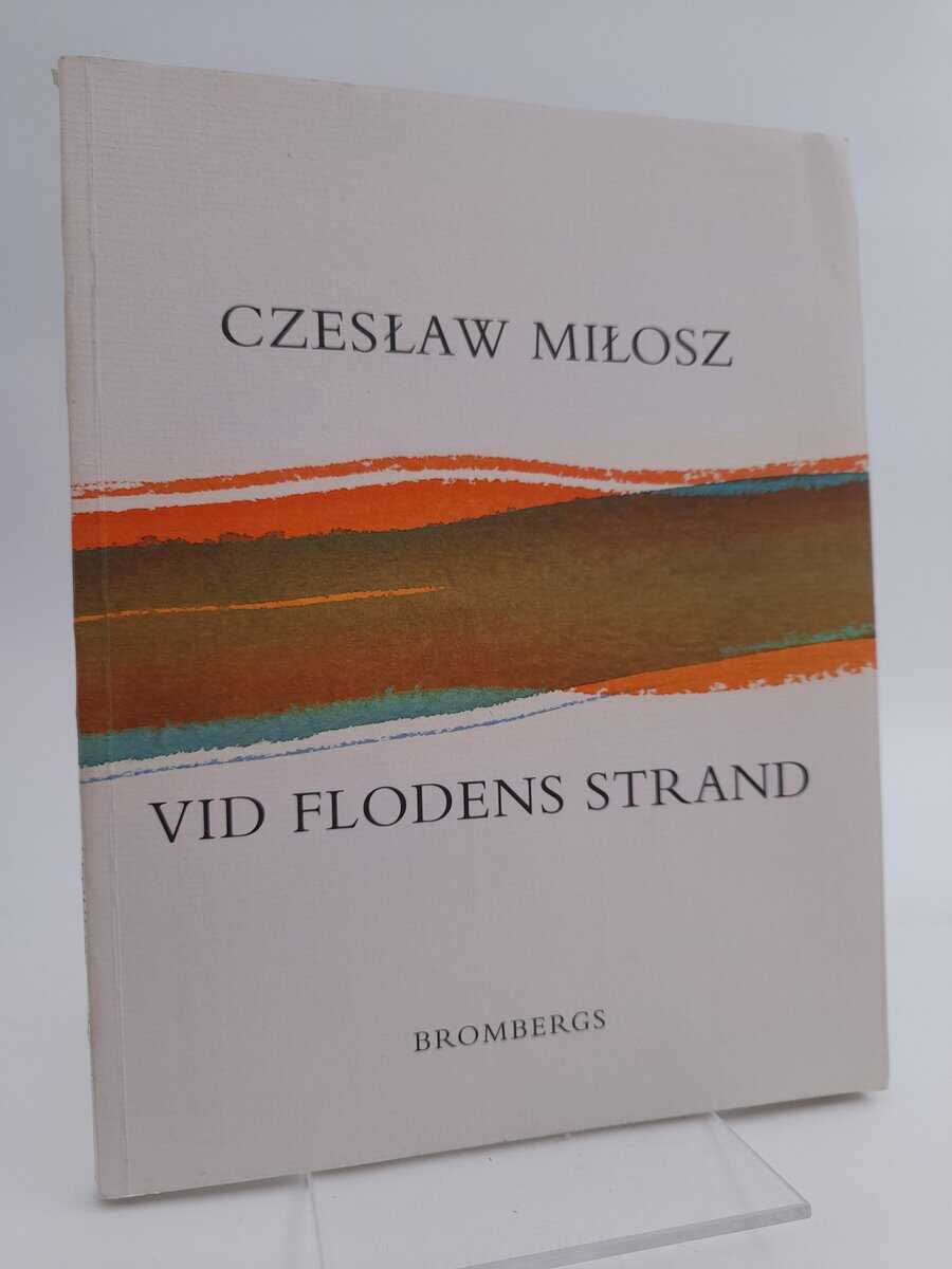 Czesław Miłosz : Vid flodens strand