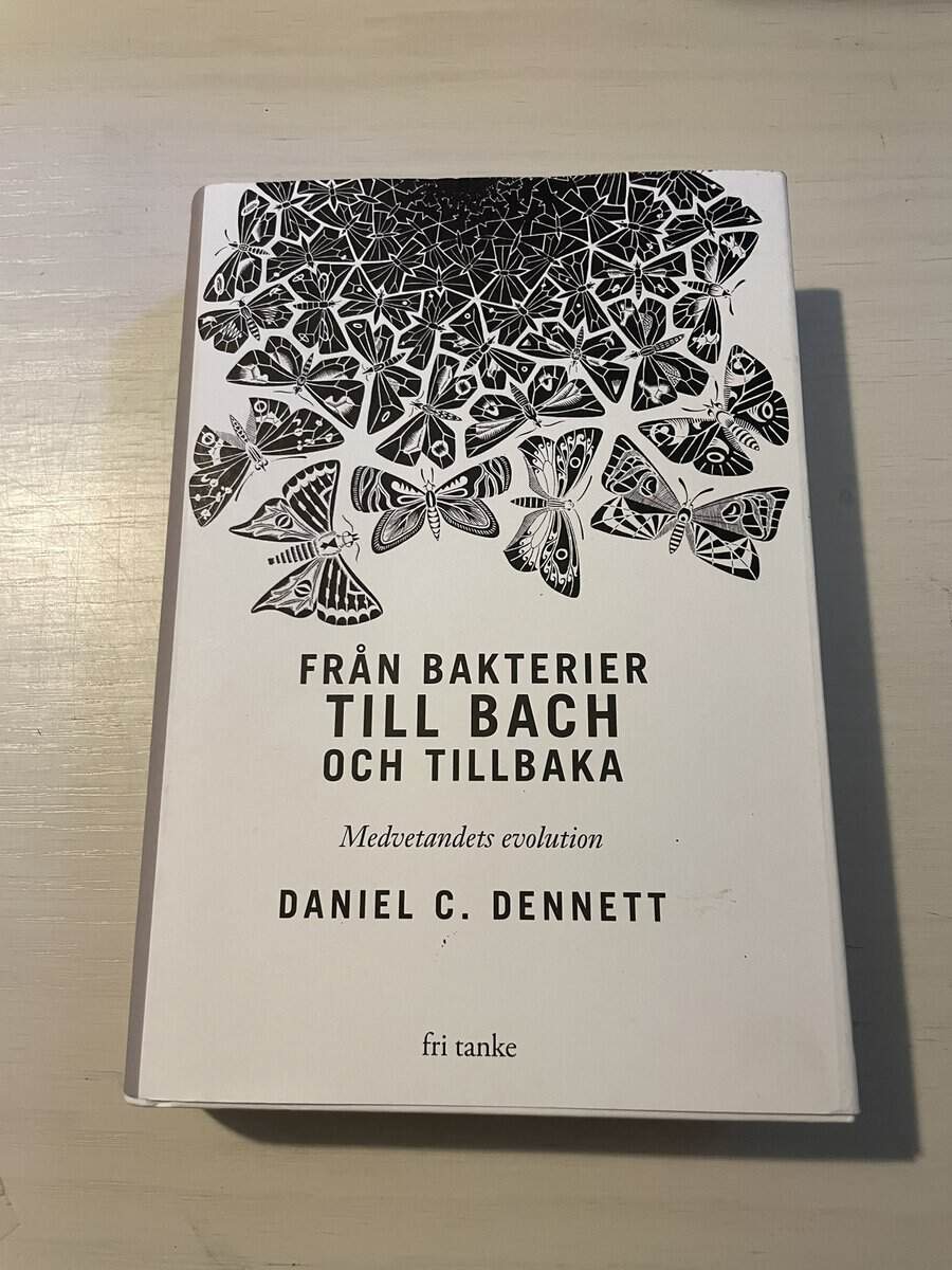 D. C. Dennett : Från bakterier till Bach och tillbaka