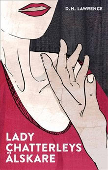 D. H. Lawrence : Lady Chatterleys älskare (lättläst)