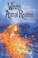 D. J. Conway : A Witch's Travel Guide to Astral Realms