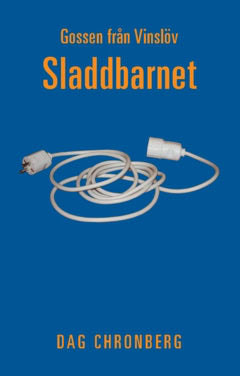 Dag Chronberg : Gossen från Vinslöv : sladdbarnet