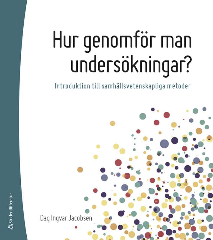 Dag Ingvar Jacobsen : Hur genomför man undersökningar? : introduktion till samhällsvetenskapliga metoder