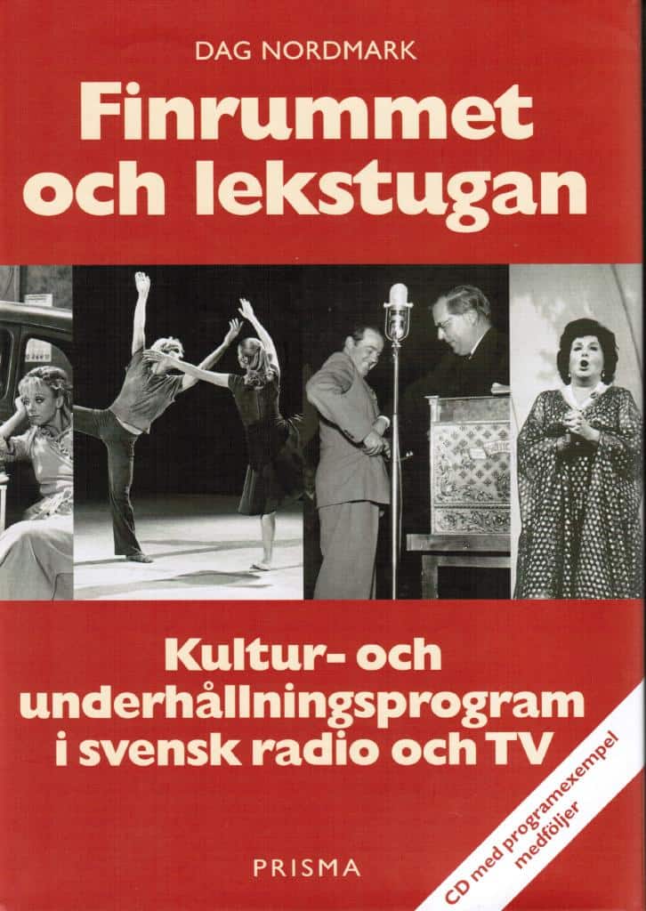 Dag Nordmark : Finrummet och lekstugan. Kultur och underhållningsprogram i svensk radio och TV