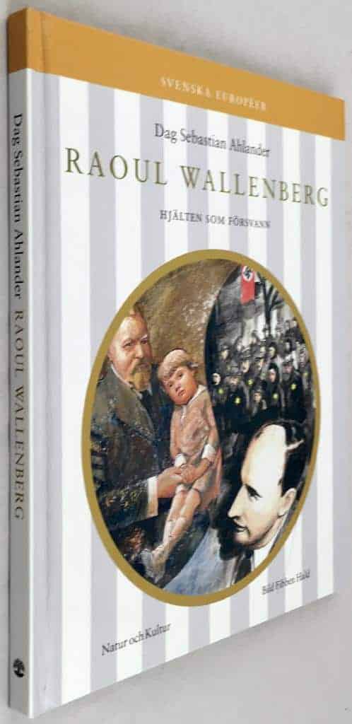 Dag Sebastian Ahlander ; Fibben Hald : Raoul Wallenberg