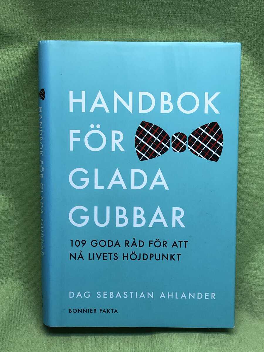 Dag Sebastian Ahlander : Handbok för glada gubbar