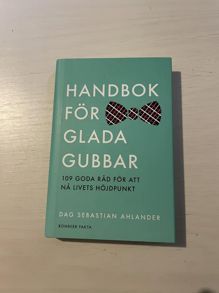 Dag Sebastian Ahlander : Handbok för glada gubbar