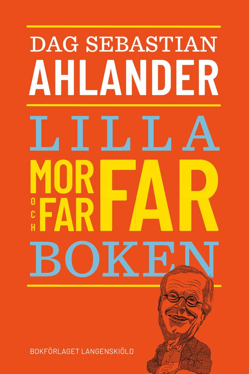Dag Sebastian Ahlander : Lilla morfar- och farfarboken