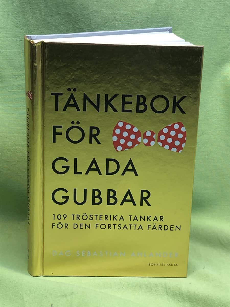 Dag Sebastian Ahlander : Tänkebok för glada gubbar