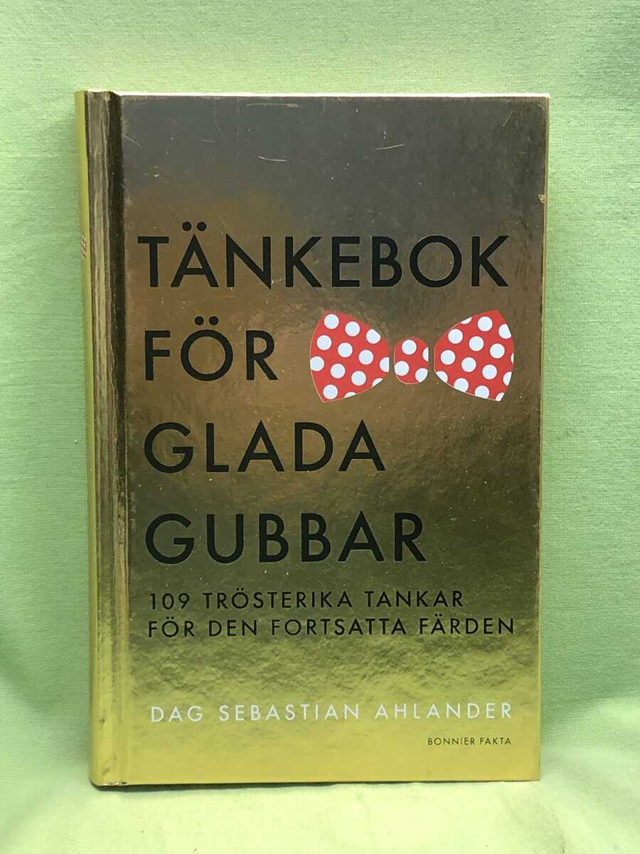 Dag Sebastian Ahlander : Tänkebok för glada gubbar