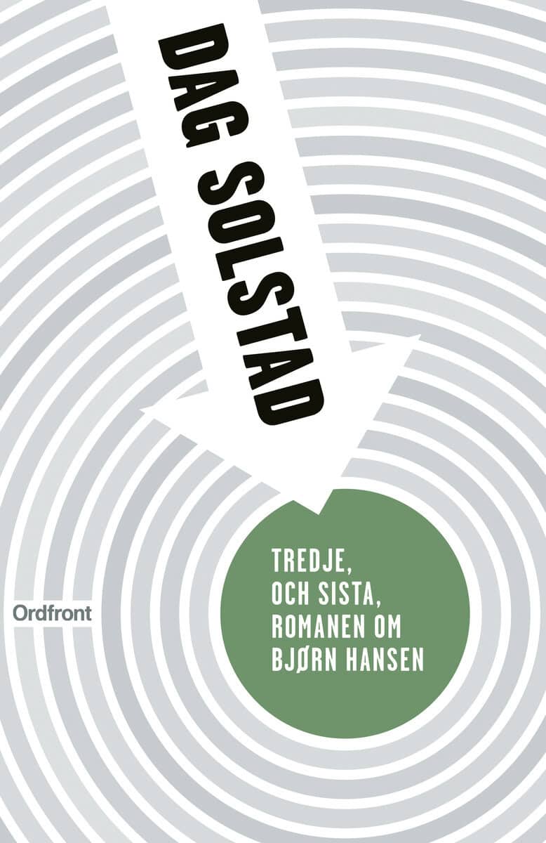 Dag Solstad : Tredje, och sista, romanen om Bjørn Hansen
