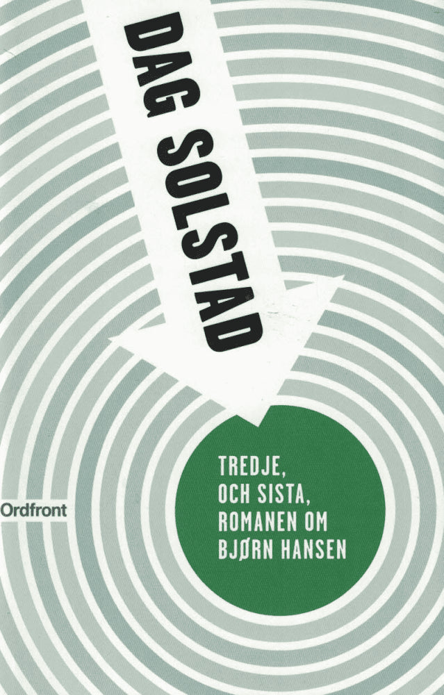 Dag Solstad : Tredje, och sista, romanen om Bjørn Hansen