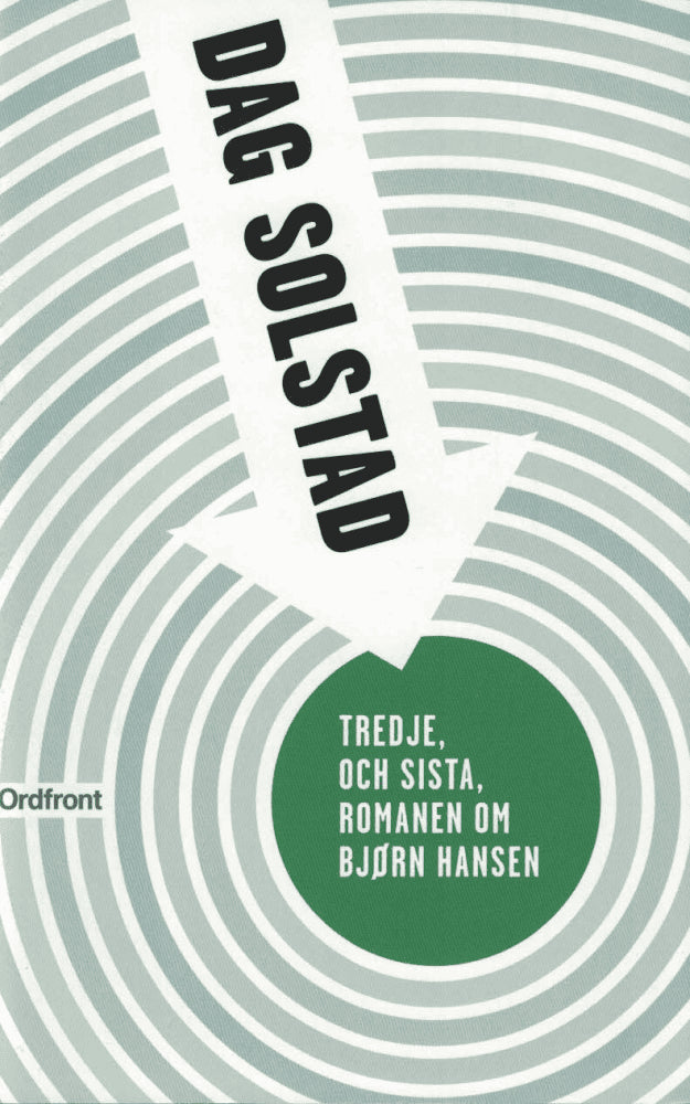 Dag Solstad : Tredje, och sista, romanen om Bjørn Hansen