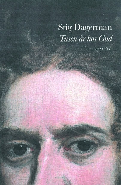 Dagerman Stig : Tusen år hos Gud
