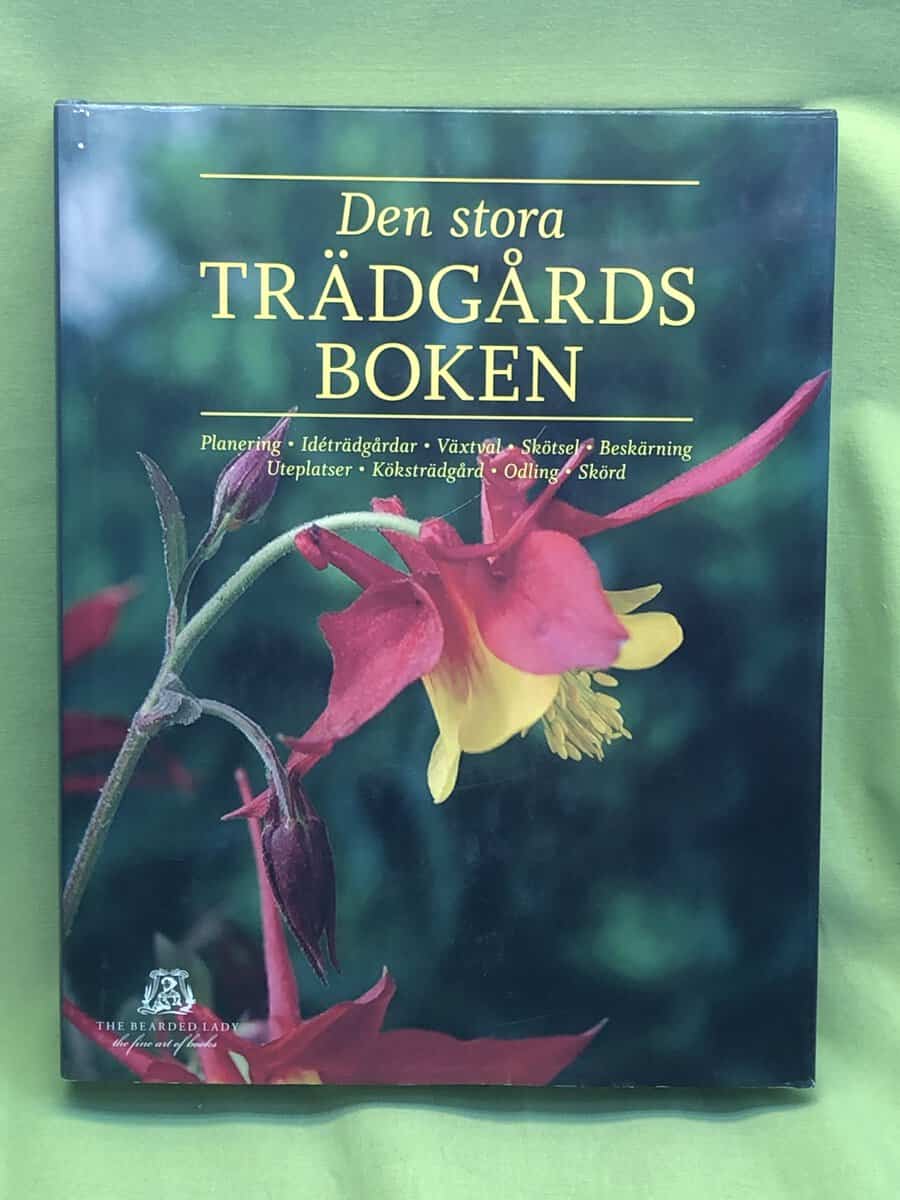 Dagfinn Tveito : Den stora TRÄDGÅRDSBOKEN • Planering • Idéträdgårdar • Växtval • Skötsel • Beskärning • Uteplatser • Köksträdgård • Odling • Skörd