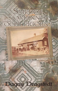 Dagny Dragstedt : Smeden, sjömannen och pigorna