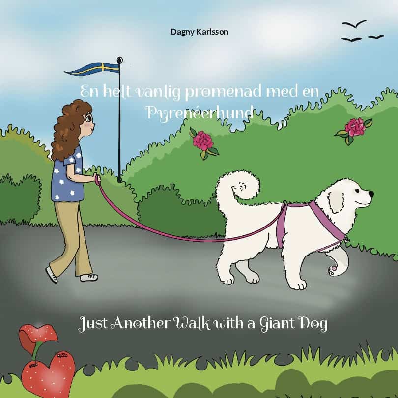 Dagny Karlsson : En helt vanlig promenad med en Pyrenéerhund / Just another walk with a giant dog