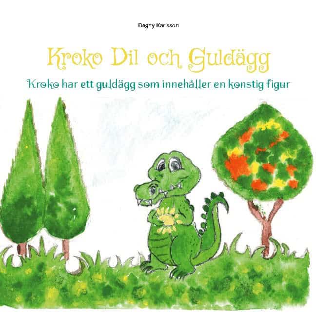 Dagny Karlsson : Krokodil och guldägget