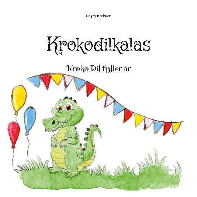 Dagny Karlsson : Krokodilkalas