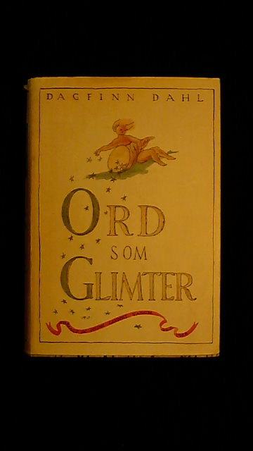 Dahl Dagfinn : Ord som glimter En håndfulll aforismer fra mange land