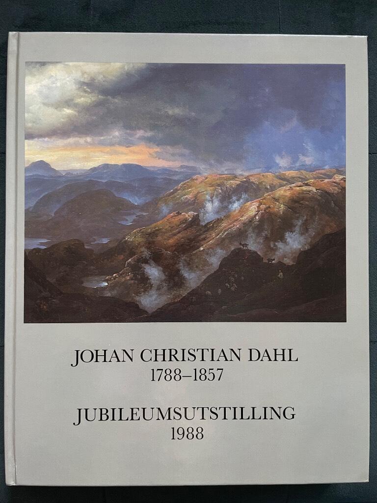 Dahl, Johan Christian ; Lange, Marit ; Nasjonalgalleriet : Johan Christian Dahl, 1788-1857