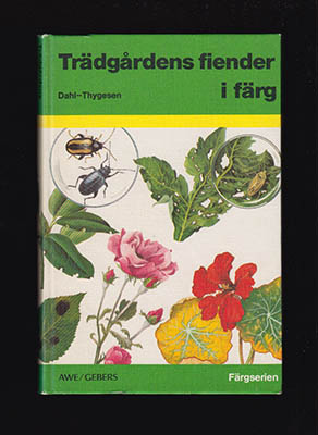 Dahl, Mogens H. ; Thygesen, Thyge B : Trädgårdens fiender i färg