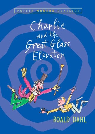 Dahl Roald : Charlie and the Great Glass Elevator