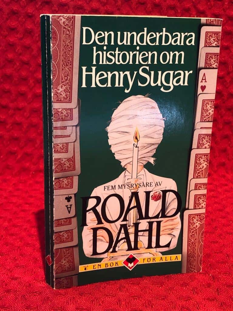 Dahl, Roald. ; Fritz-Crone, Pelle : Den underbara historien om Henry Sugar och fyra andra rysare