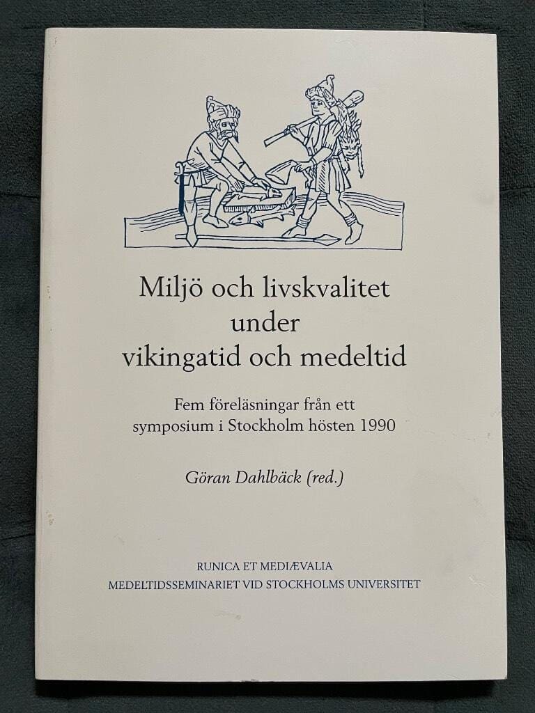 Dahlbäck, Göran ; Stockholms universitet. Medeltidsseminariet : Miljö och livskvalitet under vikingatid och medeltid