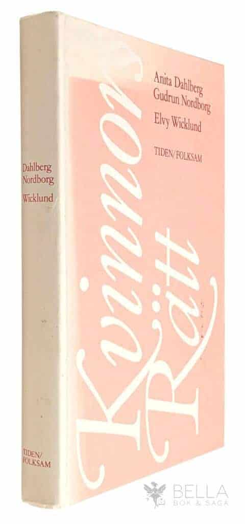 Dahlberg, Anita ; Gudrun Nordborg ; Elvy Wicklund : Kvinnors rätt