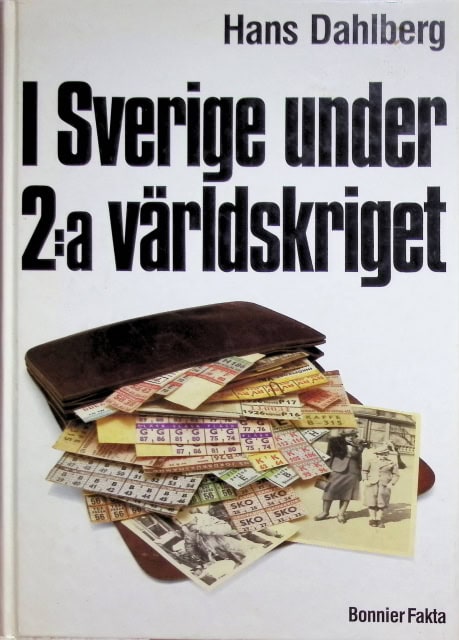 Dahlberg Hans : I Sverige under 2:a världskriget