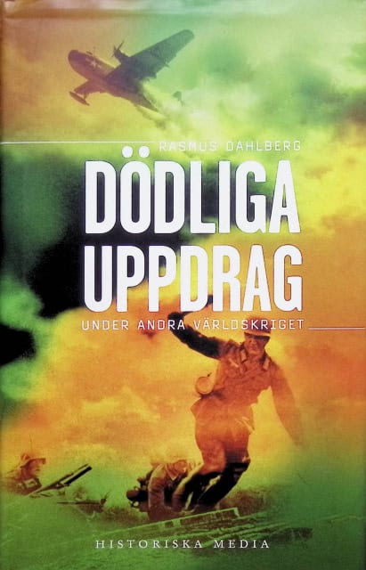 Dahlberg Rasmus : Dödliga uppdrag, under andra världskriget.