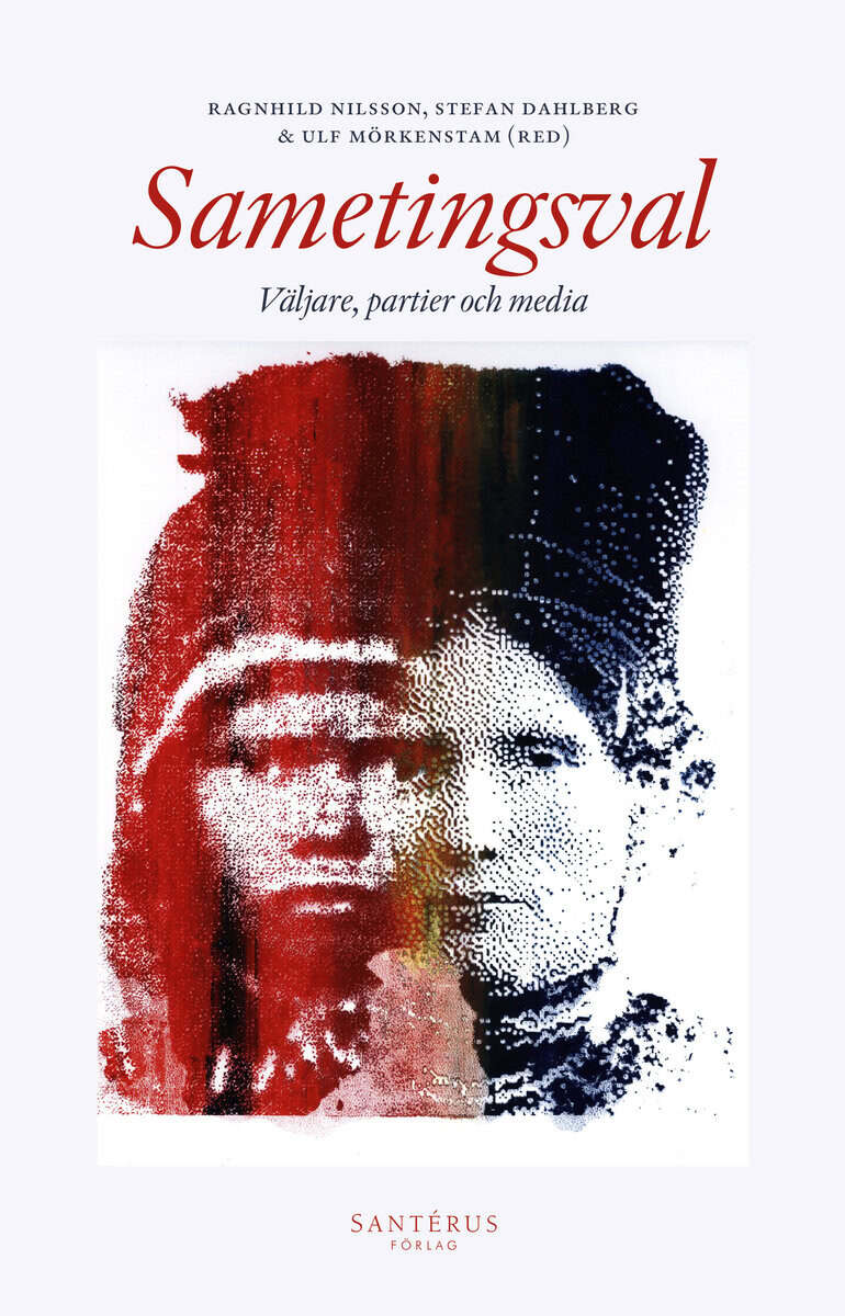 Dahlberg, Stefan ; Fjellström, Anna-Maria ; Gottardis, Andreas ; Knobloch, Marie ; Holmberg, Sören ; Lantto, Patrik ; Möller, Tommy ; Nilsson, Ragnhild ; Saglie, Jo ; Sjøenden Vestli, Emma K. ; Skogerbø, Eli ; Svensson, Richard : Sametingsval
