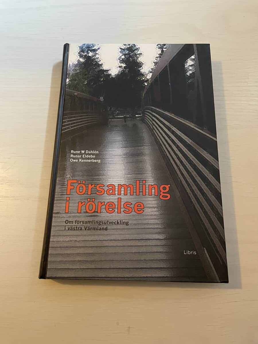 Dahlén, Rune W; Eldebo, Runar; Kennerberg, Owe : Församling i rörelse - Om församlingsutveckling i Västra Värmland