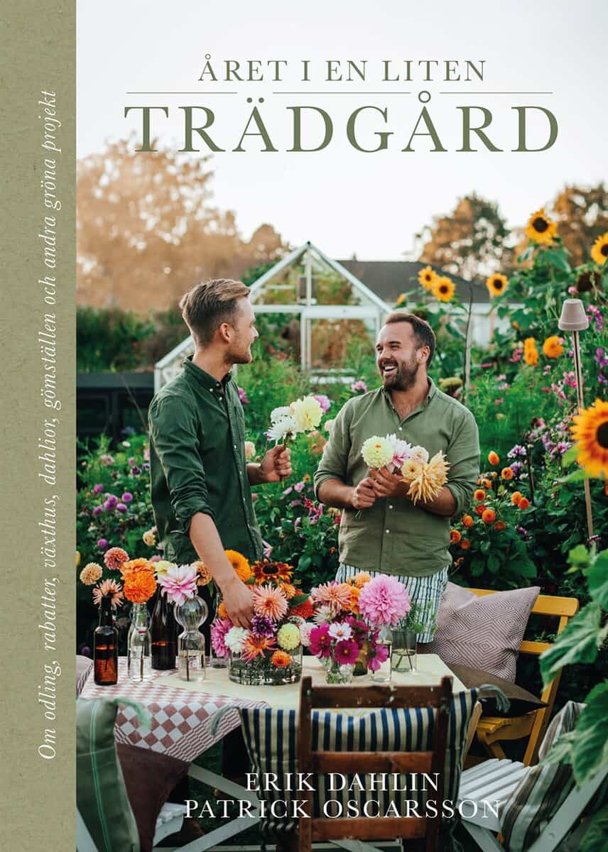 Dahlin, Erik; Oscarsson, Patrick : Året i en liten trädgård