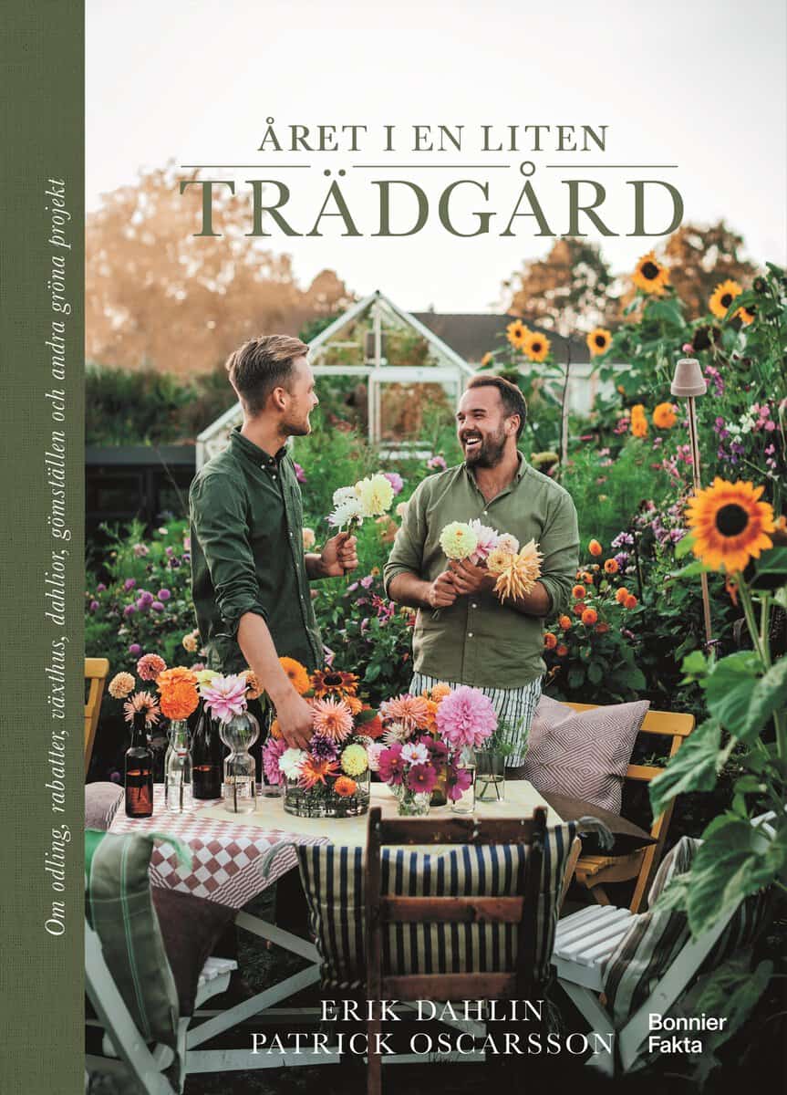Dahlin, Erik ; Oscarsson, Patrick : Året i en liten trädgård : om odling, rabatter, växthus, dahlior, gömställen och andra gröna projekt