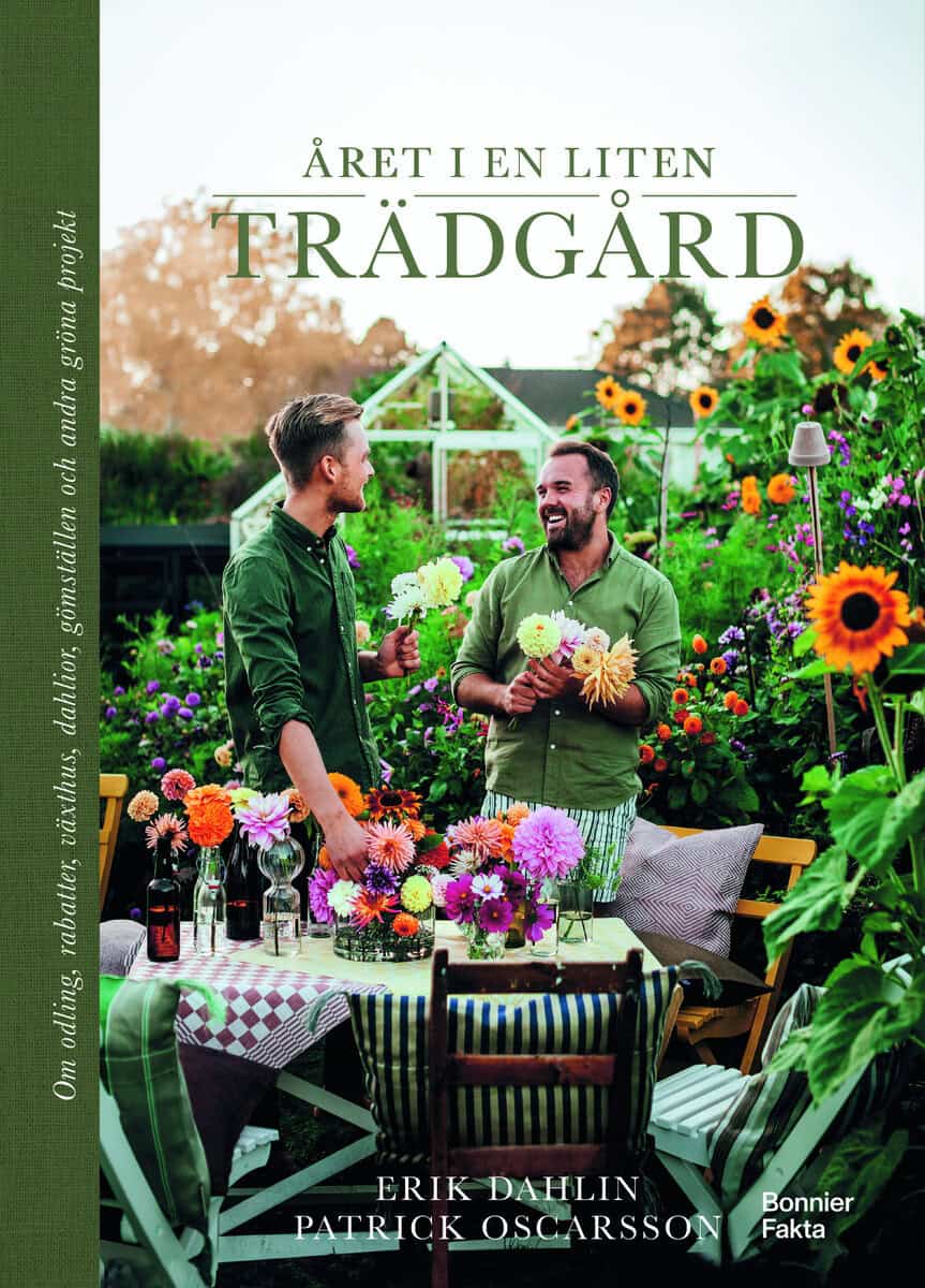 Dahlin, Erik ; Oscarsson, Patrick : Året i en liten trädgård : om odling, rabatter, växthus, dahlior, gömställen och andra gröna projekt