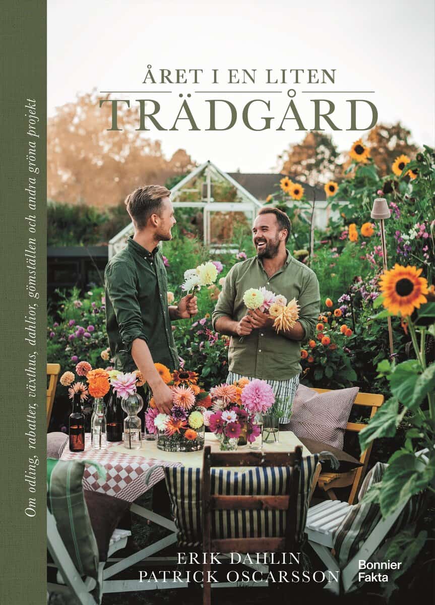 Dahlin, Erik ; Oscarsson, Patrick : Året i en liten trädgård : om odling, rabatter, växthus, dahlior, gömställen och andra gröna projekt
