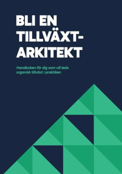 Dahlin, Otto ; Blanche, Simon ; Härenstam, Mathias : Bli en Tillväxtarkitekt