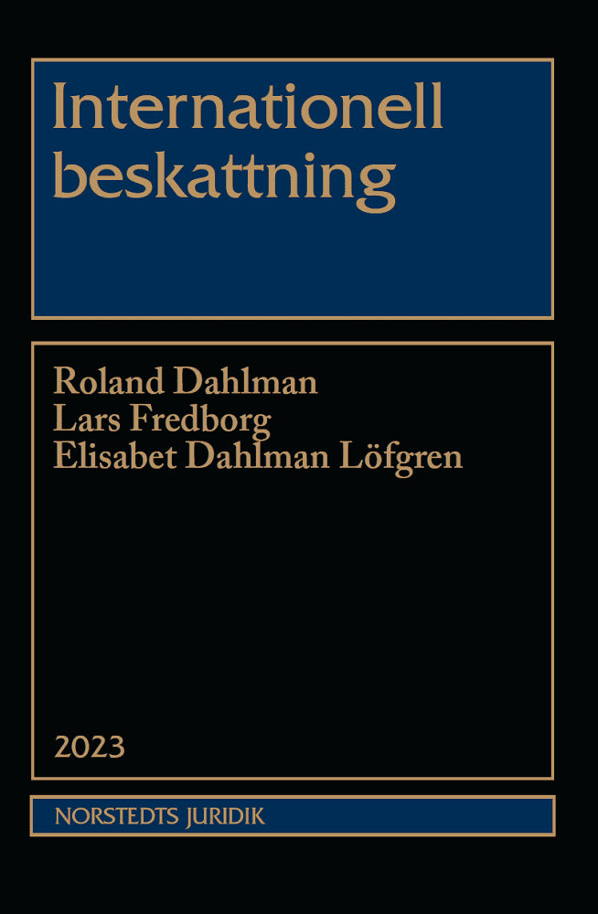 Dahlman, Roland ; Dahlman Löfgren, Elisabet ; Fredborg, Lars : Internationell beskattning