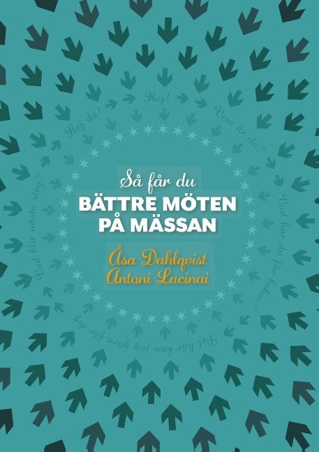Dahlqvist, Åsa ; Lacinai, Antoni : Så får du bättre möten på mässan