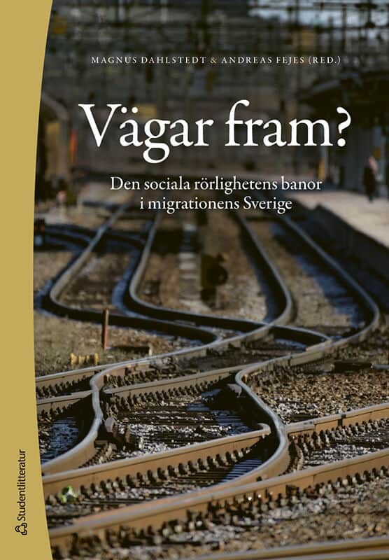Dahlstedt, Magnus ; Fejes, Andreas ; Colliander, Helena ; Mesic, Nedzad ; Nordmark, Sofia ; Nyström, Sofia ; Rydell, Maria : Vägar fram?