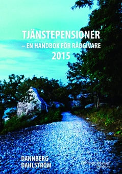 Dahlström, Robert ; Dannberg, Björn : Tjänstepensioner : en handbok för rådgivare 2015